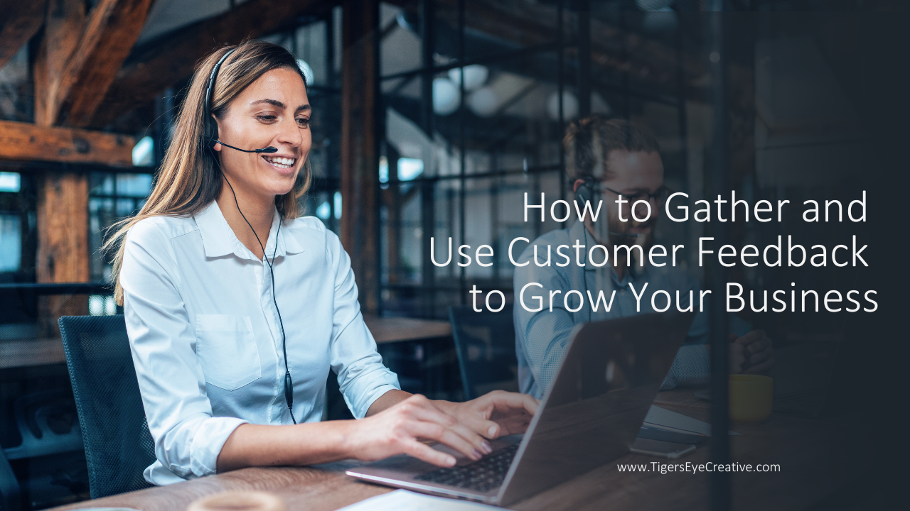 how to gather and use customer feedback to grow your business